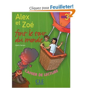 Alex et Zoé font le tour du monde niveau 3 : Cahier de lecture 